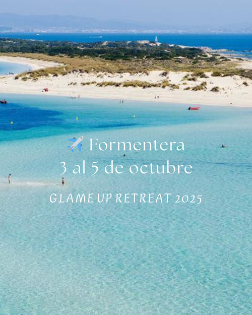 Glame Up Retreat Formentera · 3–5 octubre 2025